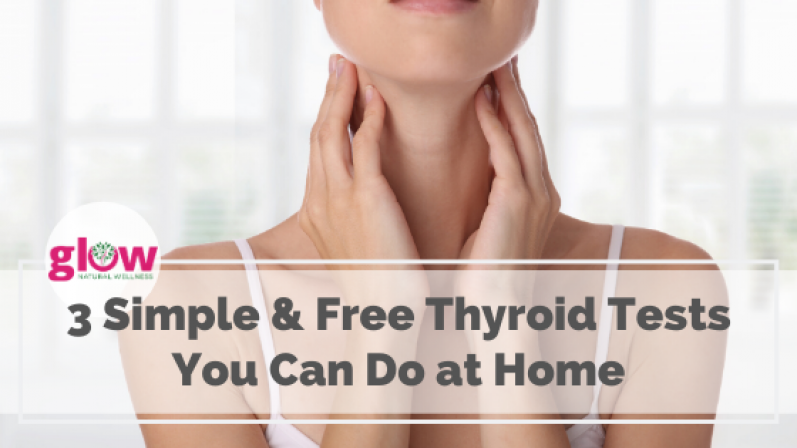 3 Simple and Free Thyroid Tests You Can Do at Home